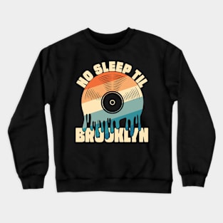 No Sleep Til Brooklyn Crewneck Sweatshirt